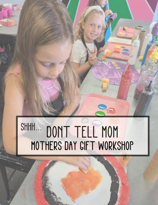 5/9/26 at 12:30PM: Shhhh 🤫 Don't Tell Mom - LAST MINUTE Mothers Day Gift Wprkshop